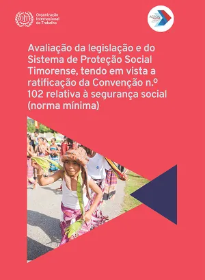 Avaliação da legislação e do sistema de Proteção Social Timorense