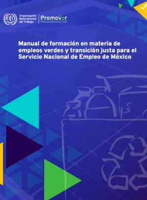 Manual de formación en materia de  empleos verdes y transición justa para el  Servicio Nacional de Empleo de México