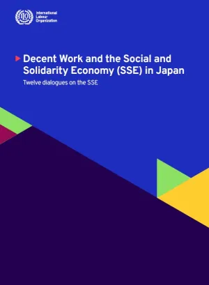 Decent Work and the Social and Solidarity Economy (SSE) in Japan: Twelve dialogues 
