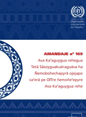 Capa da publicação com a tradução da Convenção n° 169 sobre Povos Indígenas e Tribais e Resolução referente à ação da OIT para a língua Guarani Kaiowá