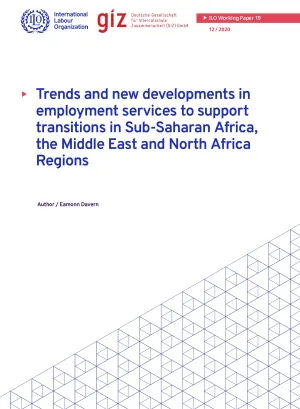 Cover of working paper Trends and new developments in employment services to support transitions in Sub-Saharan Africa, the Middle East and North Africa Regions