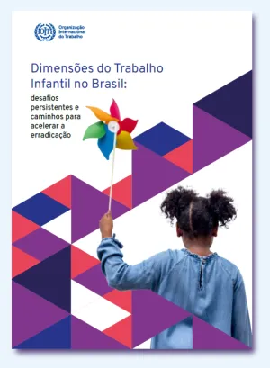 Capa Dimensões do Trabalho Infantil no Brasil: desafios persistentes e caminhos para acelerar a erradicação