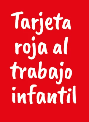 Tarjeta roja al trabajo infantil