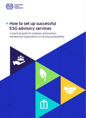 How to set up successful ESG advisory services A practical guide for employer and business membership organizations on driving sustainability