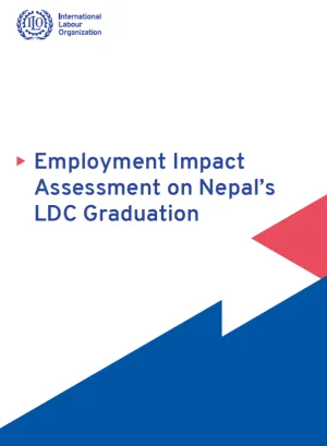 Employment Impact Assessment on Nepal’s LDC Graduation.