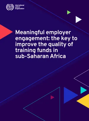 Meaningful employer engagement: the key to improve the quality of training funds in sub-Saharan Africa