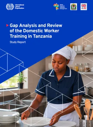 A study reviewing domestic worker training in Tanzania and identifying opportunities to strengthen skills development and preparation for employment