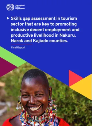 Skills gap assessment in tourism sector that are key to promoting inclusive decent employment and productive livelihood in Nakuru, Narok and Kajiado counties. Cover page