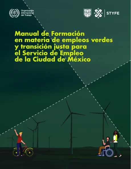 Manual de Formación en materia de empleos verdes y transición justa para el Servicio de Empleo de la Ciudad de México