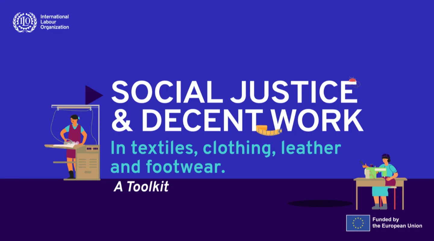 Toolkit for the promotion of Social Justice and Decent Work in the textiles, clothing, leather and footwear sectors