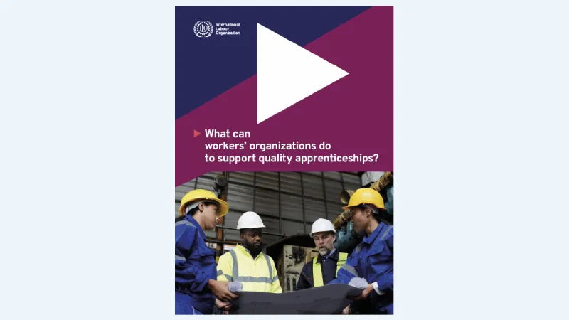 Cover of What can workers’ organizations do to support quality apprenticeships?